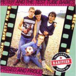 Peter And The Test Tube Babies : Pissed and Proud! 25th Anniversary Edition